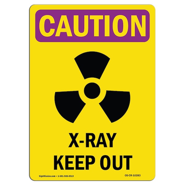 OSHA RADIATION Sign, X-Ray Keep Out W/ Symbol, 18in X 12in Rigid Plastic, 18" H, 12" W, Portrait